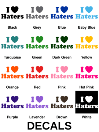 I Love Haters Decals